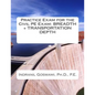 Practice Exam for the Civil PE Exam: Breadth + Transportation Depth - Paperback