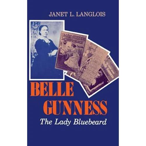 Belle Gunness: The Lady Bluebeard - Hardcover