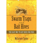 Swarm Traps and Bait Hives: The easy way to get bees for free. - Paperback