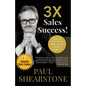 3X Sales Success!: How to Move Your Sales Team to the Top 1% - Paperback