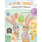 Hunting Orange: A Mixing Colour Adventure - Hardcover