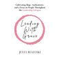 Leading With Grace: Cultivating Hope, Authenticity, and a Focus on People Throughout the Leadership Lifespan - Paperback