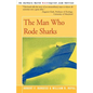 The Man Who Rode Sharks - Paperback