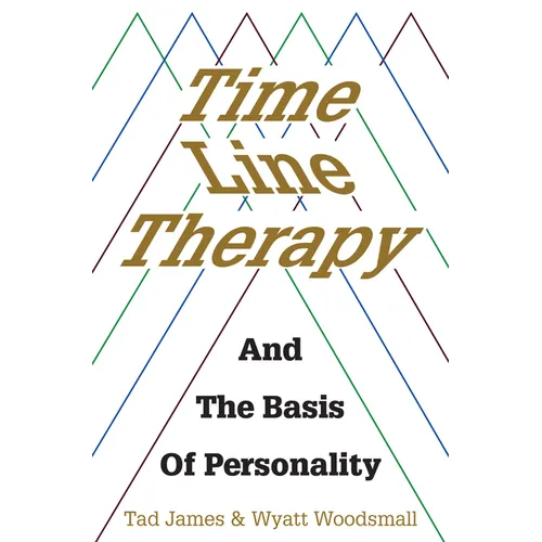 Time Line Therapy and the Basis of Personality - Paperback