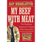 My Beef with Meat: The Healthiest Argument for Eating a Plant-Strong Diet--Plus 140 New Engine 2 Recipes - Hardcover