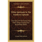 White Spirituals In The Southern Uplands: The Story Of The Fasola Folk, Their Songs, Singing And Buckwheat Notes - Hardcover