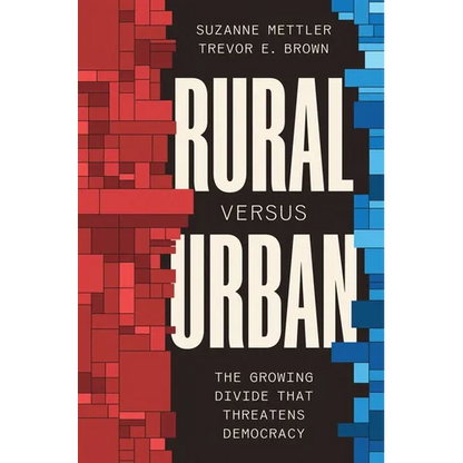 Rural Versus Urban: The Growing Divide That Threatens Democracy - Hardcover