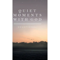 Quiet Moments with God: Devotional - Hardcover