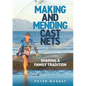 Making and Mending Cast Nets: Sharing a Family Tradition - Paperback