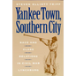 Yankee Town, Southern City: Race and Class Relations in Civil War Lynchburg - Paperback