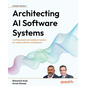 Architecting AI Software Systems: Crafting robust and scalable AI systems for modern software development - Paperback