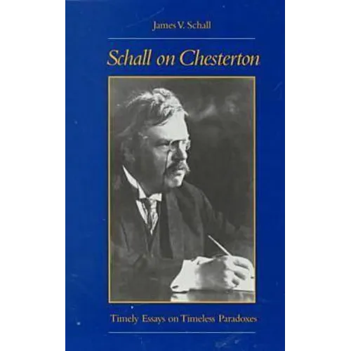 Schall on Chesterton: Timely Essays on Timeless Paradoxes - Paperback