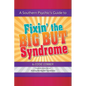 A Southern Psychic's Guide to Fixin' the BIG BUT Syndrome: originally published as Kicking the BIG BUT Syndrome - Paperback