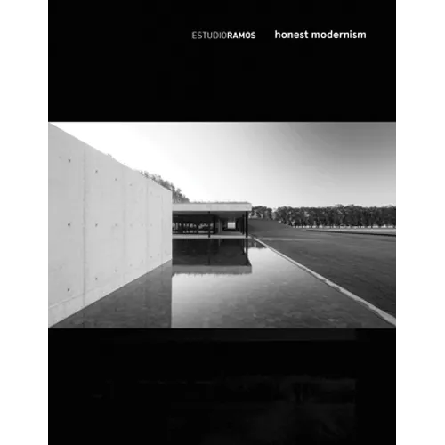 Estudio Ramos: Honest Modernism - Hardcover