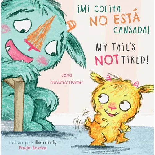 ¡Mi Colita No Esta Cansada!/My Tail's Not Tired! - Paperback