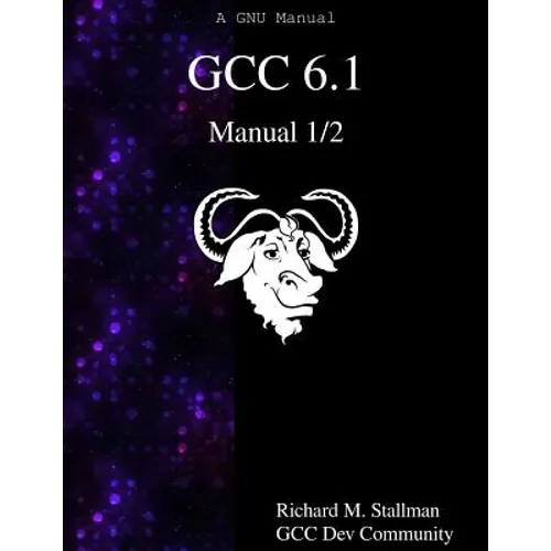 GCC 6.1 Manual 1/2 - Paperback