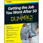 Getting the Job You Want After 50 for Dummies - Paperback