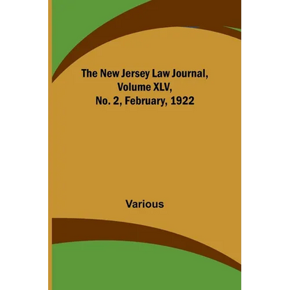 The New Jersey Law Journal, Volume XLV, No. 2, February, 1922 - Paperback