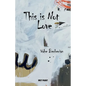 This is Not love - Paperback