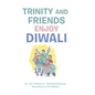 Trinity and Friends Enjoy Diwali - Hardcover
