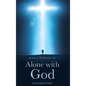 Alone with GOD - Hardcover