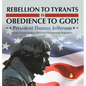 Rebellion to Tyrants is Obedience to God!: President Thomas Jefferson Grade 5 Social Studies Children's US Presidents Biographies - Hardcover