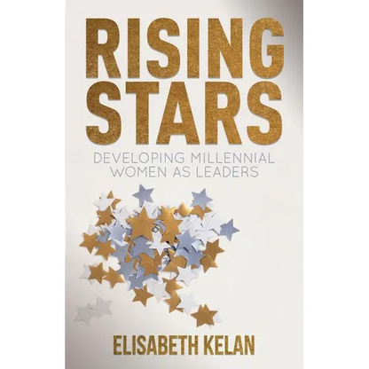 Rising Stars: Developing Millennial Women as Leaders - Hardcover