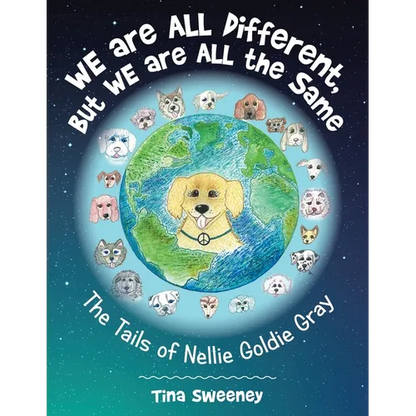 We are ALL Different, but WE are ALL the Same: The Tails of Nellie Goldie Gray - Paperback