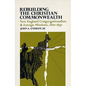 Rebuilding the Christian Commonwealth: New England Congregationalists and Foreign Missions, 1800-1830 - Hardcover