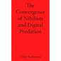 The Convergence of Nihilism and Digital Predation - Paperback