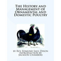 The History and Management of Ornamental and Domestic Poultry - Paperback