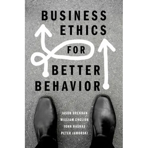 Business Ethics for Better Behavior - Paperback