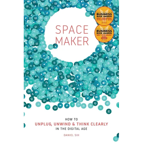 Spacemaker: How to Unplug, Unwind and Think Clearly in the Digital Age - Paperback