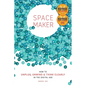 Spacemaker: How to Unplug, Unwind and Think Clearly in the Digital Age - Paperback