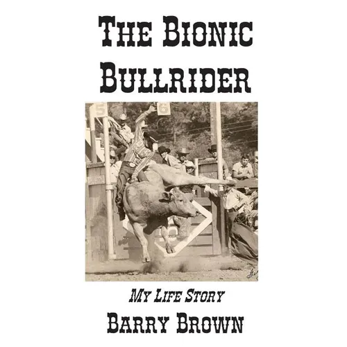 The Bionic Bullrider - Paperback