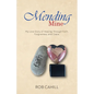 Mending Mine: My Love Story of Healing Through Faith, Forgiveness, and Grace - Paperback