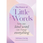 The Power of Little Words: How One Kind Word Can Change Everything - Hardcover