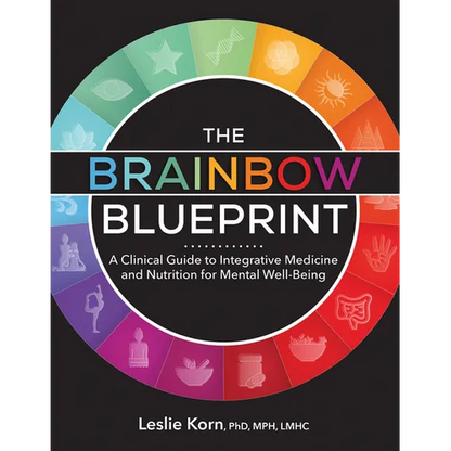 The Brainbow Blueprint: A Clinical Guide to Integrative Medicine and Nutrition for Mental Well-Being - Paperback