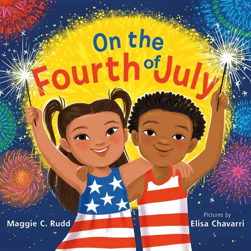 On the Fourth of July: A Sparkly Picture Book about Independence Day - Hardcover