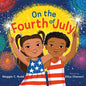 On the Fourth of July: A Sparkly Picture Book about Independence Day - Hardcover