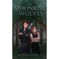 The Moonrise of Wolves - Hardcover