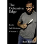 The Defensive Edge Knife Self Defense Volume 1 - Paperback