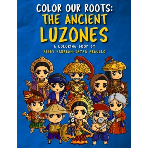 Color Our Roots: The Ancient Luzones - Paperback