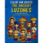 Color Our Roots: The Ancient Luzones - Paperback