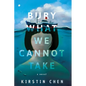 Bury What We Cannot Take - Paperback