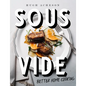 Sous Vide: Better Home Cooking: A Cookbook - Hardcover