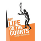 My Life on the Courts - Hardcover