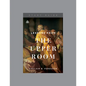 Lessons from the Upper Room, Teaching Series Study Guide - Paperback