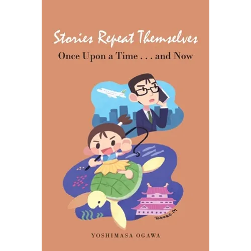 Stories Repeat Themselves: Once Upon a Time...And Now - Paperback