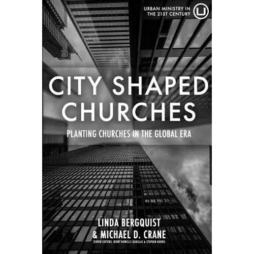 City Shaped Churches: Planting Churches in a Global Era - Paperback